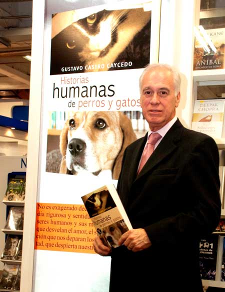 Según Ediciones B, el libro “Historias humanas de perros y gatos”, de Gustavo Castro Caycedo, siguió siendo un Best seller en su stand, y en la Feria Según Ediciones B, el libro “Historias humanas de perros y gatos”, de Gustavo Castro Caycedo, siguió siendo un Best seller en su stand, y en la Feria
